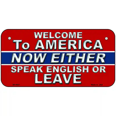 Speak English Or Leave Metal Novelty License Plate 6" x 3" (BP)