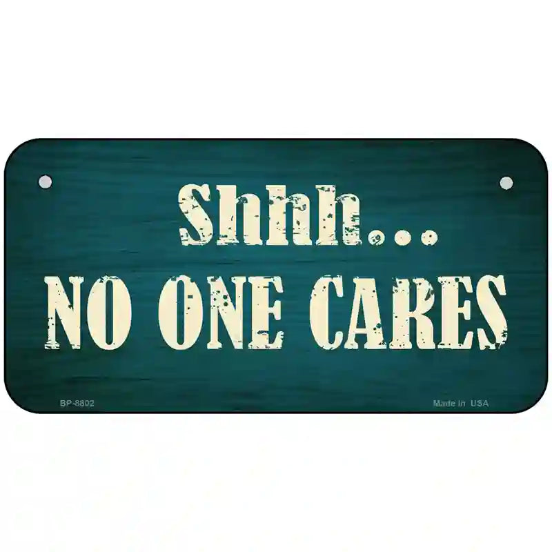 No One Cares Metal Novelty License Plate 6" x 3" (BP)