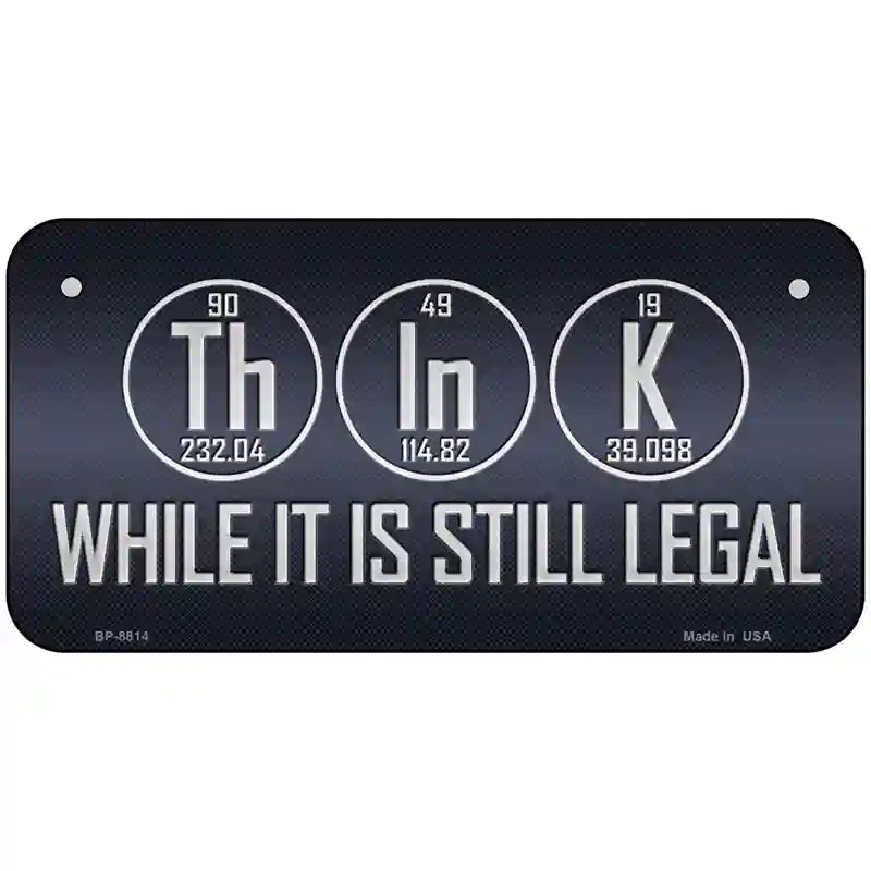 Think Metal Novelty License Plate 6" x 3" (BP)