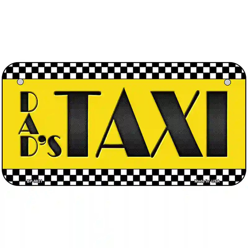 Dads Taxi Metal Novelty License Plate 6" x 3" (BP)