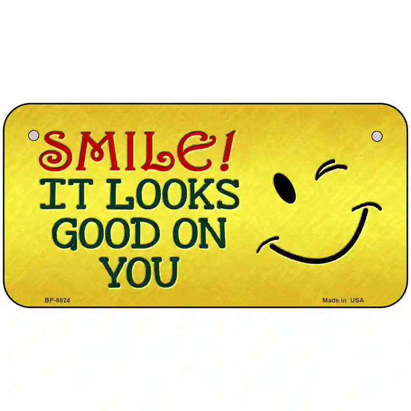 Smile Looks Good Metal Novelty License Plate 6" x 3" (BP)