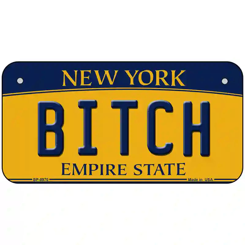 Bitch New York Metal Novelty License Plate 6" x 3" (BP)