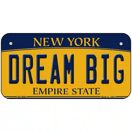 Dream Big New York Metal Novelty License Plate 6" x 3" (BP)