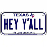 Hey Yall Texas Novelty Metal License Plate 6" x 3" (BP)