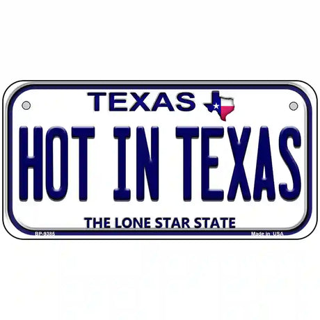 Hot in Texas Novelty Metal License Plate 6" x 3" (BP)