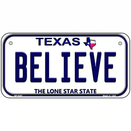 Believe Texas Novelty Metal License Plate 6" x 3" (BP)