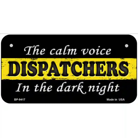 The Calm Voice Dispatchers Novelty Metal License Plate 6" x 3" (BP)