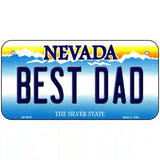 Best Dad Nevada Novelty Metal License Plate 6" x 3" (BP)