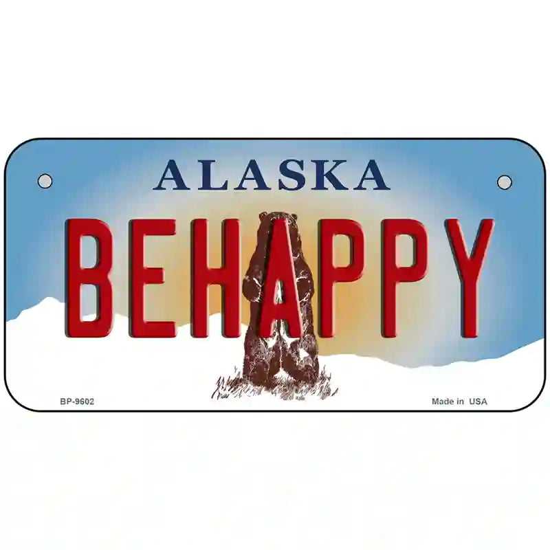 Be Happy Alaska State Novelty Metal License Plate 6" x 3" (BP)