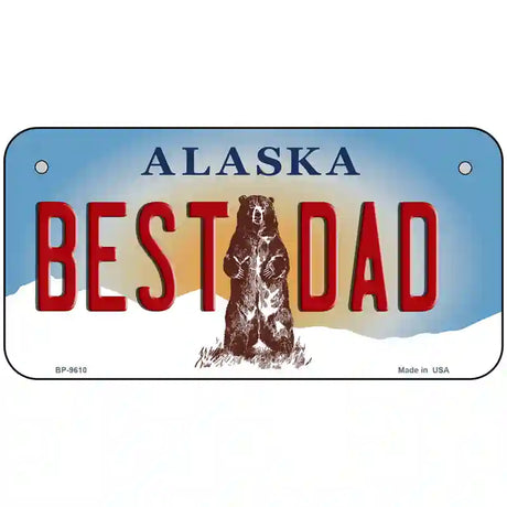 Best Dad Alaska State Novelty Metal License Plate 6" x 3" (BP)