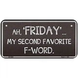 Friday Novelty Metal License Plate 6" x 3" (BP)