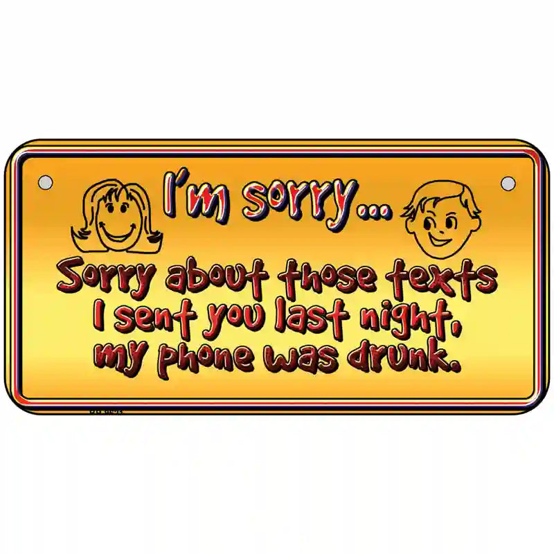 Phone Was Drunk Novelty Metal License Plate 6" x 3" (BP)