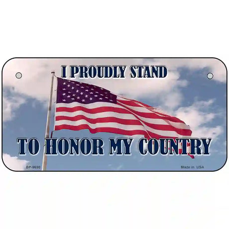 Proudly Stand Novelty Metal License Plate 6" x 3" (BP)