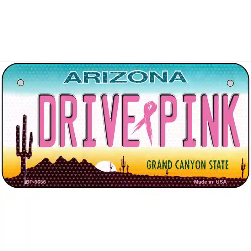 Drive Pink Arizona Novelty Metal License Plate 6" x 3" (BP)