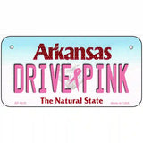 Drive Pink Arkansas Novelty Metal License Plate 6" x 3" (BP)