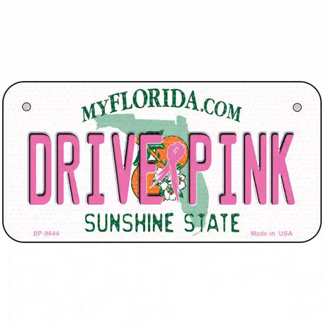 Drive Pink Florida Novelty Metal License Plate 6" x 3" (BP)