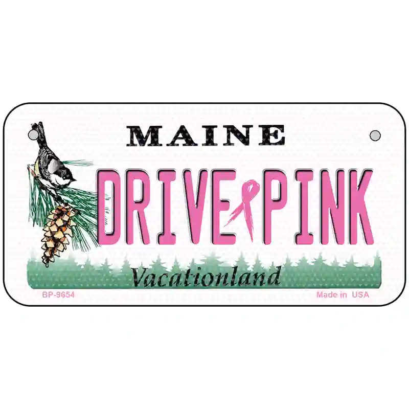 Drive Pink Maine Novelty Metal License Plate 6" x 3" (BP)