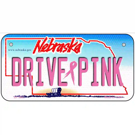 Drive Pink Nebraska Novelty Metal License Plate 6" x 3" (BP)