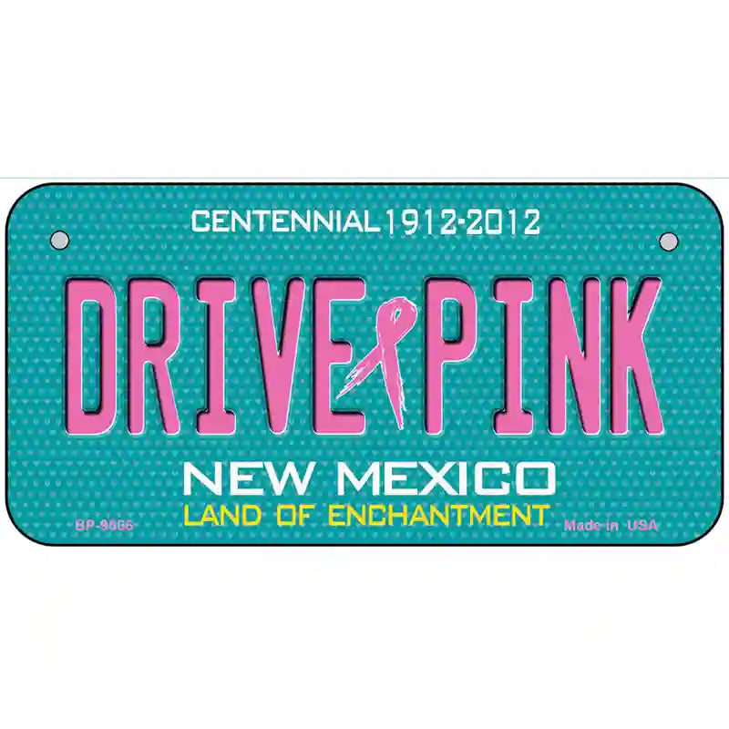 Drive Pink New Mexico Novelty Metal License Plate 6" x 3" (BP)