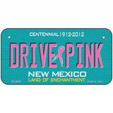 Drive Pink New Mexico Novelty Metal License Plate 6" x 3" (BP)