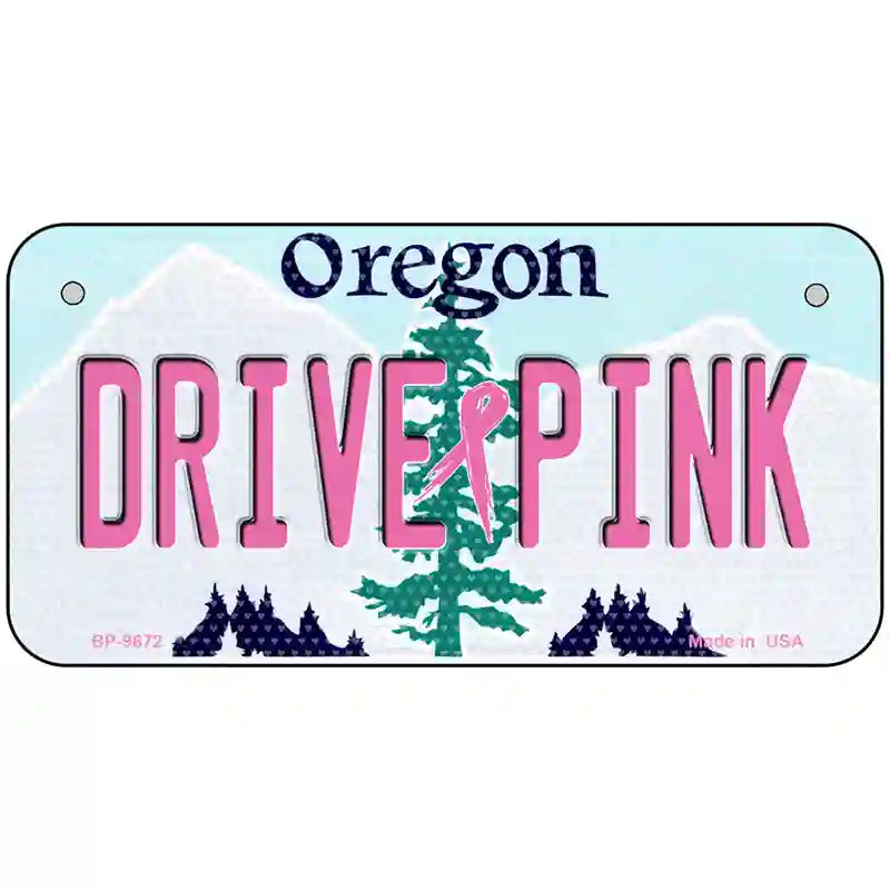 Drive Pink Oregon Novelty Metal License Plate 6" x 3" (BP)