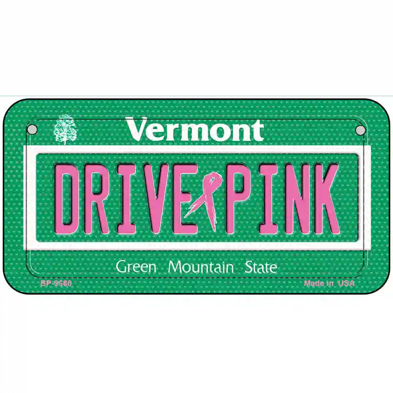 Drive Pink Vermont Novelty Metal License Plate 6" x 3" (BP)