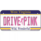 Drive Pink West Virginia Novelty Metal License Plate 6" x 3" (BP)