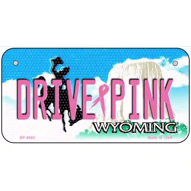 Drive Pink Wyoming Novelty Metal License Plate 6" x 3" (BP)