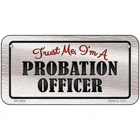 Probation Officer Novelty Metal License Plate 6" x 3" (BP)