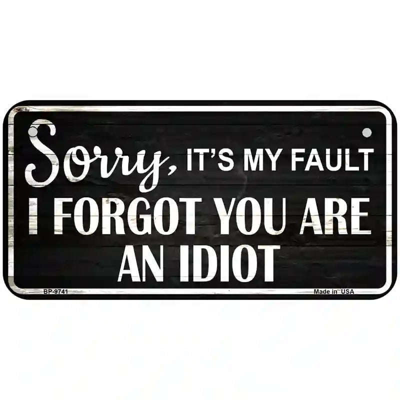 Sorry I Forgot Metal Novelty License Plate 6" x 3" (BP)