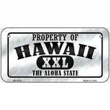 Property Of Hawaii Novelty Metal License Plate 6" x 3" (BP)