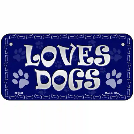 Loves Dogs Novelty Metal License Plate 6" x 3" (BP)