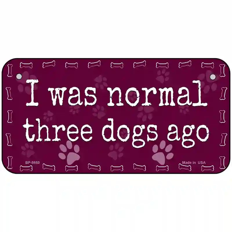 Three Dogs Ago Novelty Metal License Plate 6" x 3" (BP)