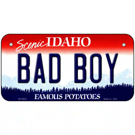 Bad Boy Idaho Metal Novelty License Plate 6" x 3" (BP)