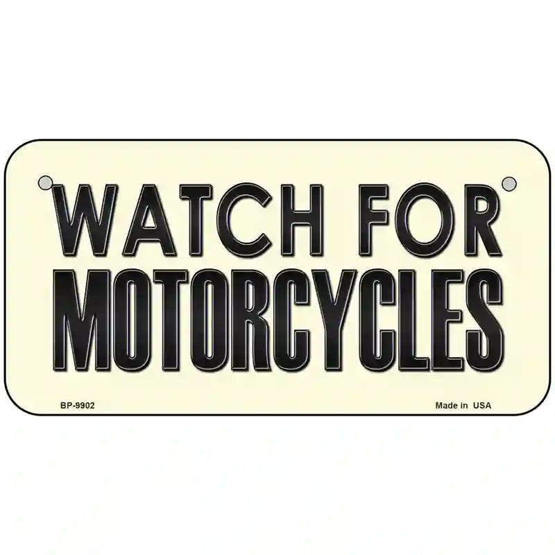 Watch For Motorcycle Metal Novelty License Plate 6" x 3" (BP)