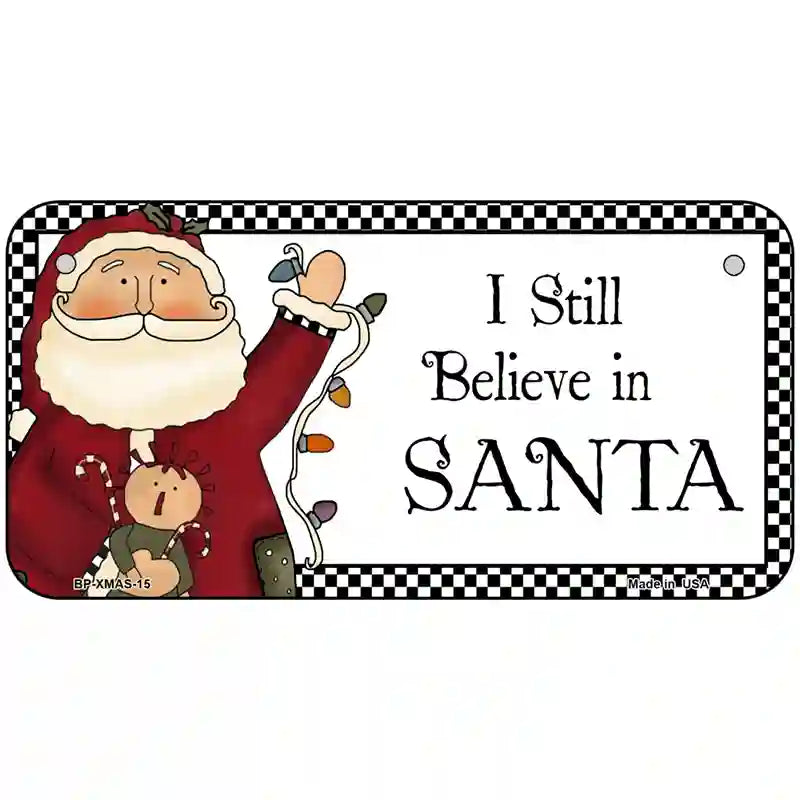 I Still Believe Metal Novelty License Plate 6" x 3" (BP)