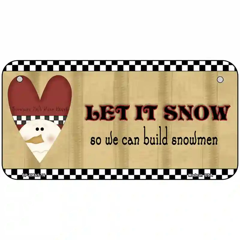 Let it Snow Metal Novelty License Plate 6" x 3" (BP)