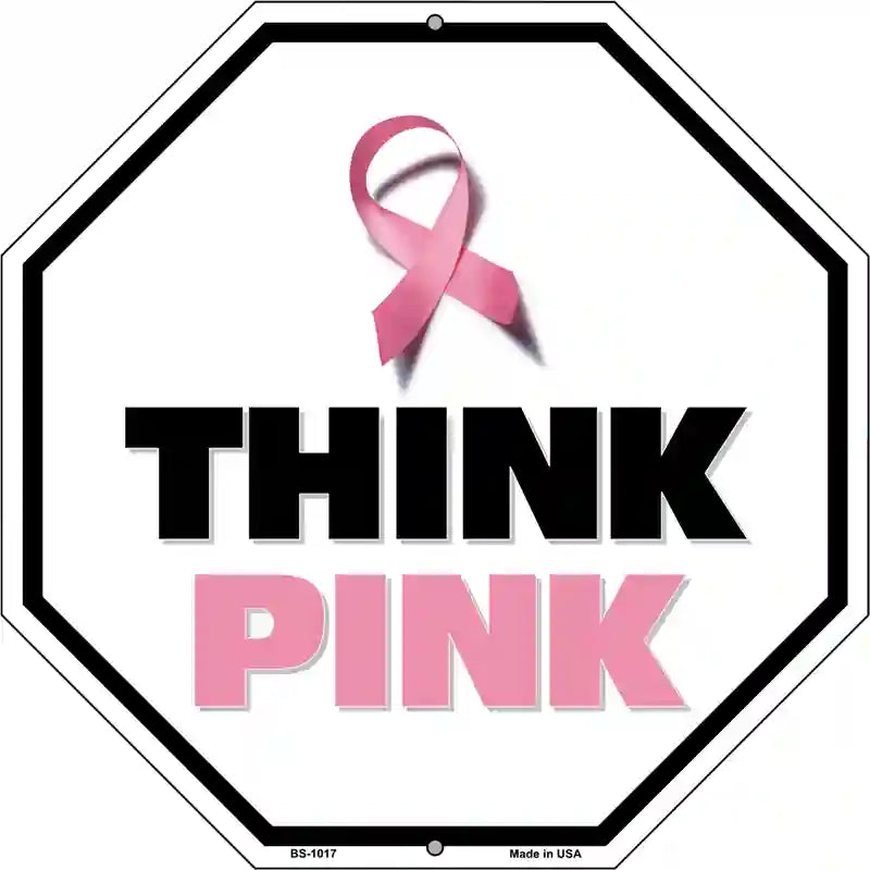 Think Pink Breast Cancer Pink Ribbon Octagon Stop Sign BS-1017