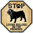 Bulldog On Premises Metal Novelty Octagon Stop Sign BS-178