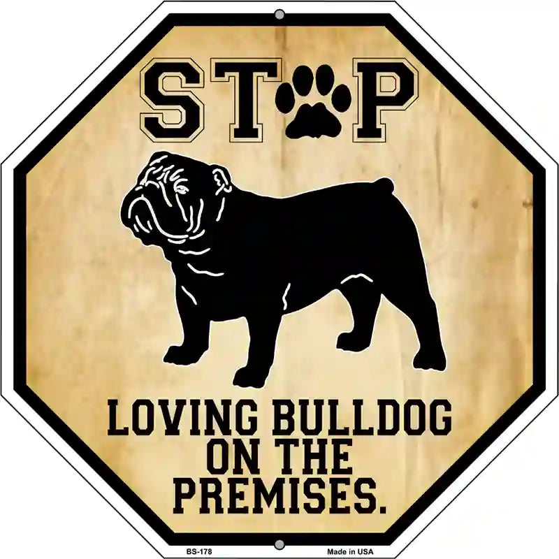 Bulldog On Premises Metal Novelty Octagon Stop Sign BS-178