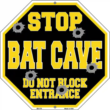 Stop Bat Cave Do Not Block Entrance Octagon Stop Sign BS-179