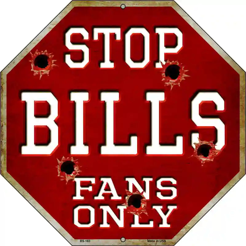 Bills Fans Only Metal Novelty Octagon Stop Sign BS-183