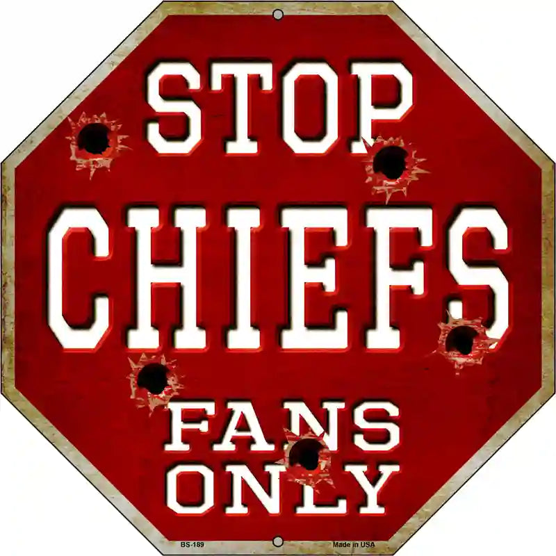 Chiefs Fans Only Metal Novelty Octagon Stop Sign BS-189