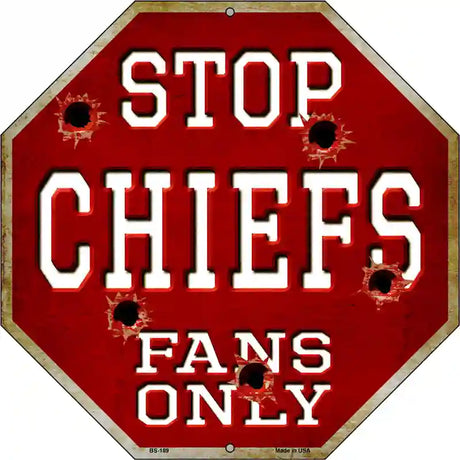 Chiefs Fans Only Metal Novelty Octagon Stop Sign BS-189