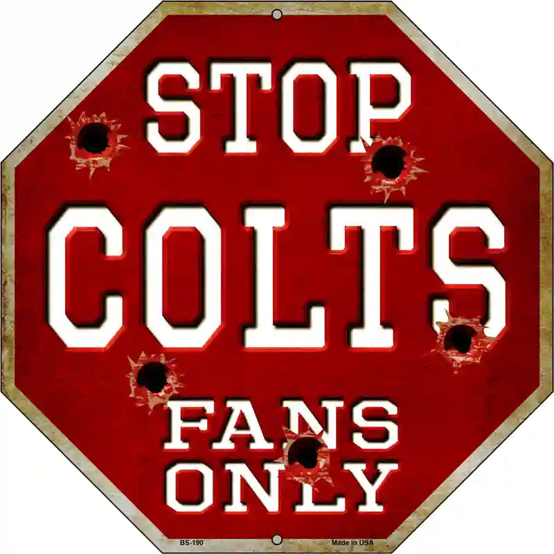 Colts Fans Only Metal Novelty Octagon Stop Sign BS-190