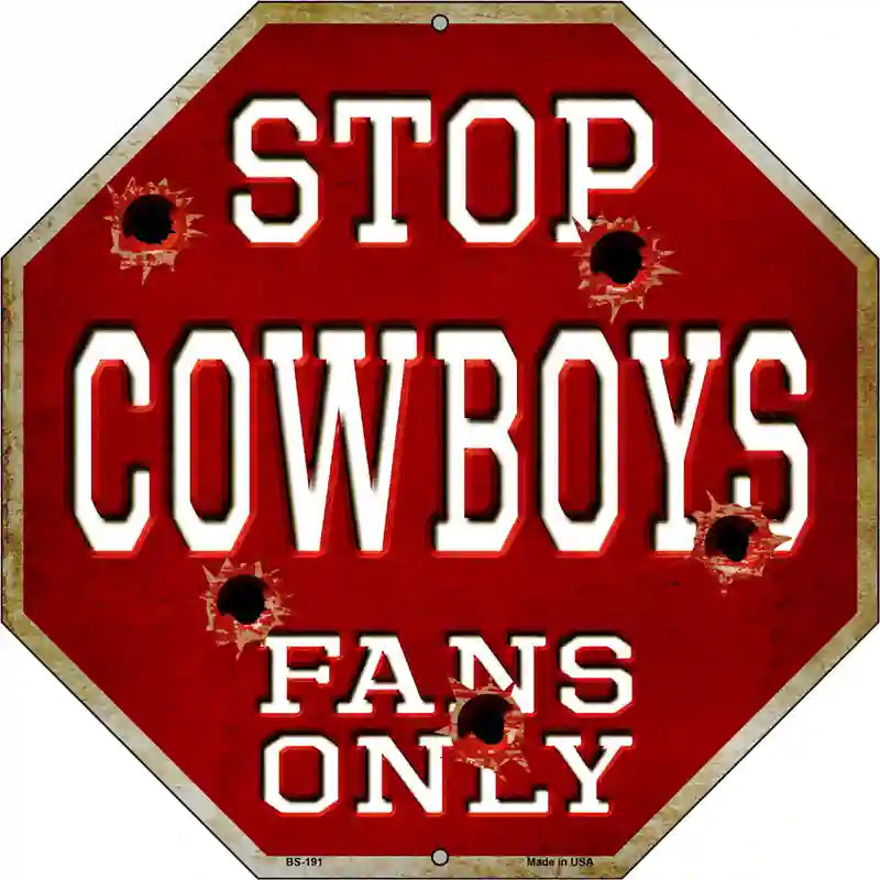 Cowboys Fans Only Metal Novelty Octagon Stop Sign BS-191