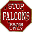 Falcons Fans Only Metal Novelty Octagon Stop Sign BS-194