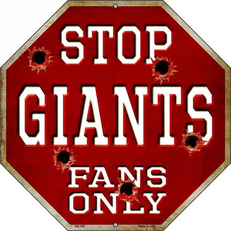 Giants Fans Only Metal Novelty Octagon Stop Sign BS-195