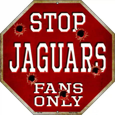 Jaguars Fans Only Metal Novelty Octagon Stop Sign BS-196