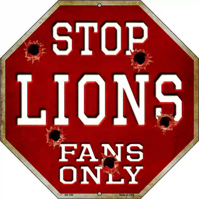 Lions Fans Only Metal Novelty Octagon Stop Sign BS-198